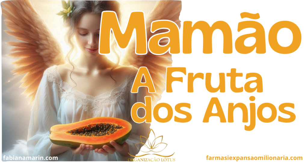 Mamão a fruta dos anjos