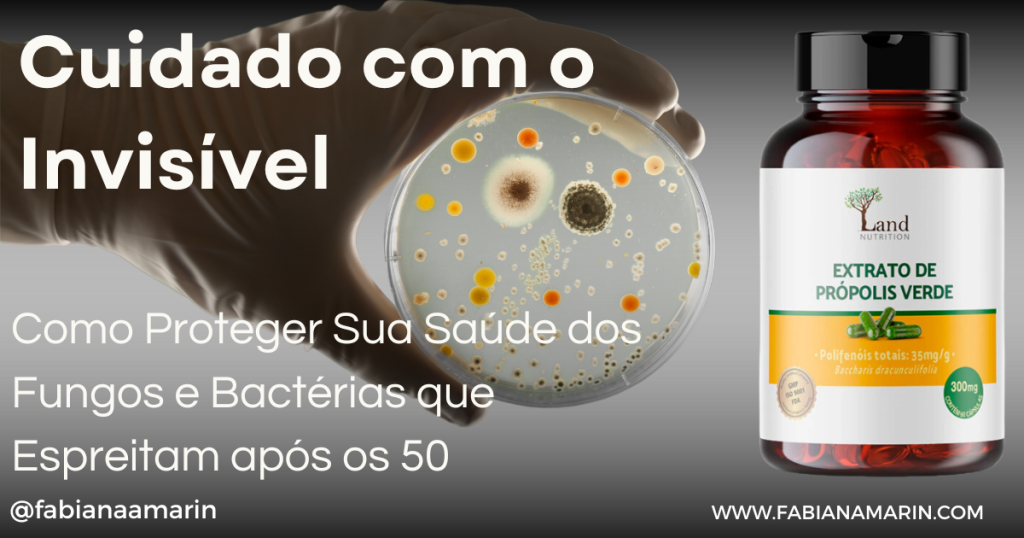 Cuidado com o Invisível: Como Proteger Sua Saúde dos Fungos e Bactérias que Espreitam após os 50