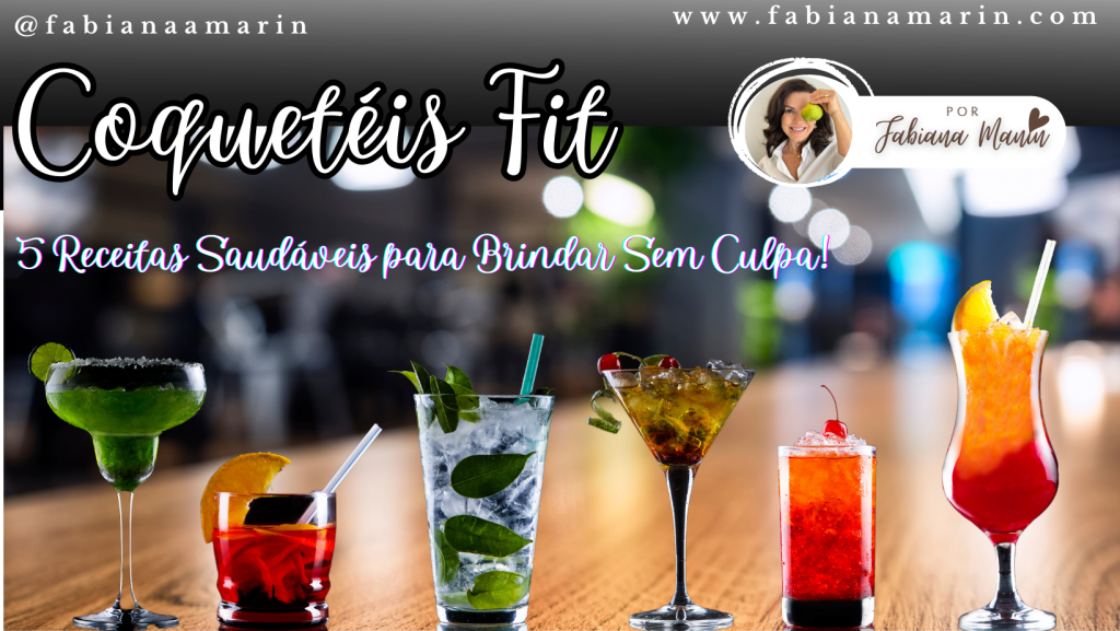 Coquetéis Fit: 5 Receitas Saudáveis para Brindar Sem Culpa!