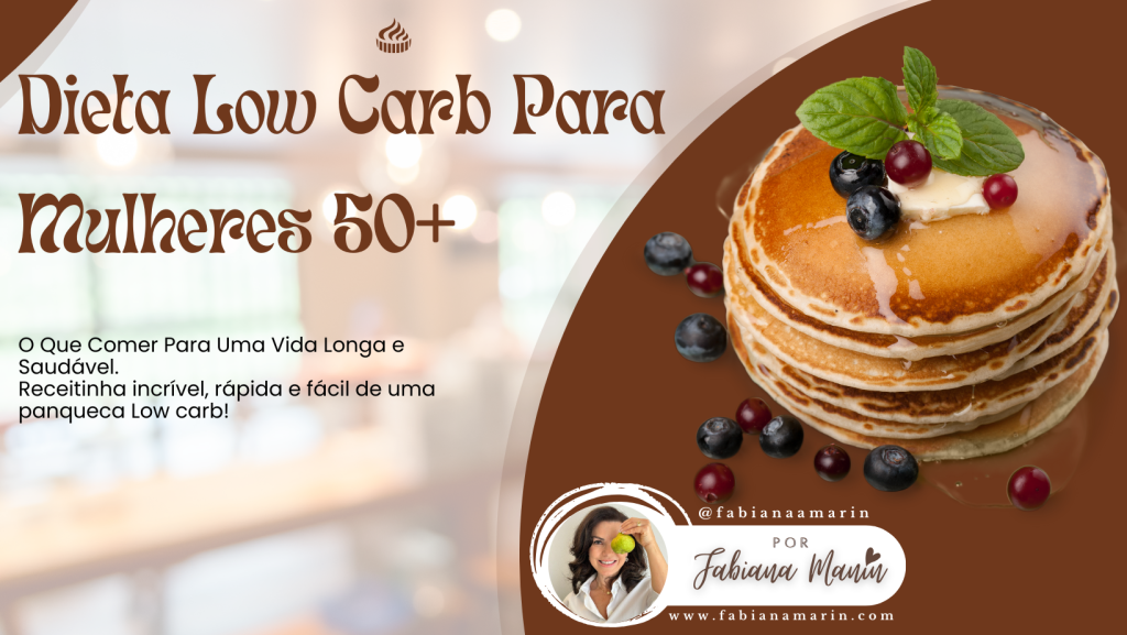 Dieta Low Carb Para Mulheres 50+