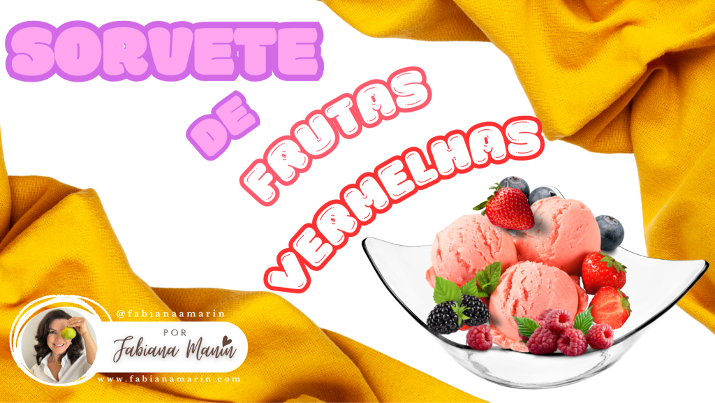 Sorvete de Frutas Vermelhas Sem Açúcar, Lactose e Glúten!